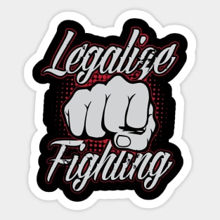 Legalize Fighting Sticker